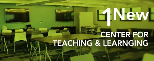 1 new Center for Teaching and Learning