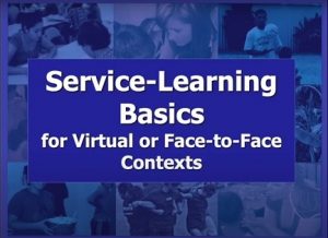 Service-Learning Basics for Virtual & Face-to-Face Contexts