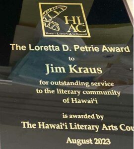 English professor Jim Kraus, Ph.D., was a recipient of this year’s Loretta Petrie Award by the Hawaii Literary Arts Council.