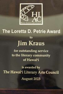 English professor Jim Kraus, Ph.D., was a recipient of this year’s Loretta Petrie Award by the Hawaii Literary Arts Council.